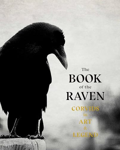 The Book Of The Raven: Corvids In Art And Legend