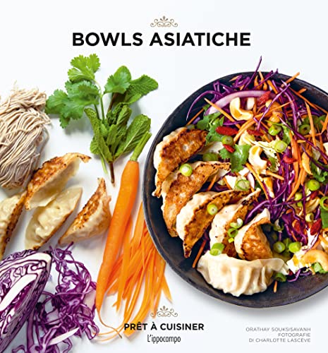 Bowls Asiatiche. Ediz. Illustrata