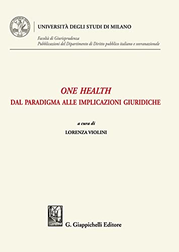 One Health. Dal Paradigma Alle Implicazioni Giuridiche