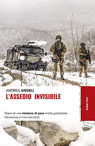 L'Assedio Invisibile. Diario Di Una Missione Di Pace Molto Particolare