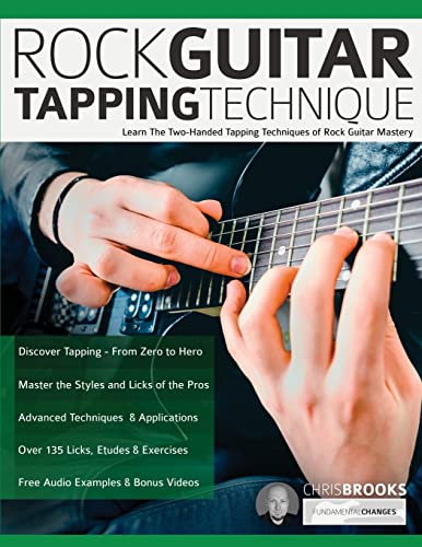 Rock Guitar Tapping Technique: Learn The Two-Handed Tapping Techniques Of Rock Guitar Mastery