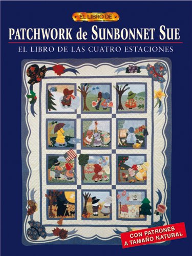 Patchwork De Sunbonnet Sue - El Libro De Las Cuatro Estaciones [Lingua Spagnola]