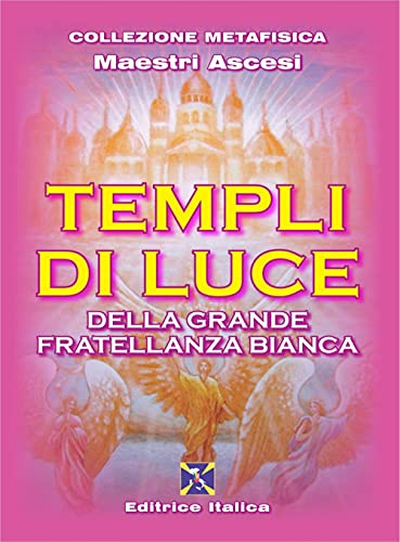 Templi Di Luce Della Grande Fratellanza Bianca