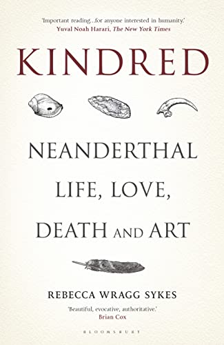 Kindred: Neanderthal Life, Love, Death And Art
