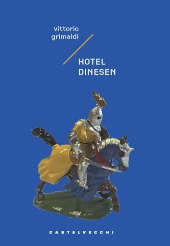Hotel Dinesen. Storia Di Un Intrigo Mortale Ma Poco Serio