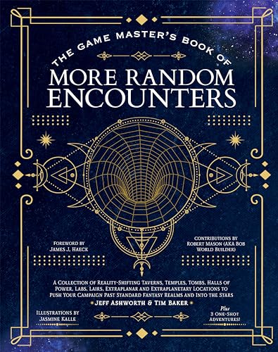 The Game Master'S Book Of More Random Encounters: A Collection Of Reality-Shifting Taverns, Temples, Tombs, Halls Of Power, Labs, Lairs, Extraplanar .