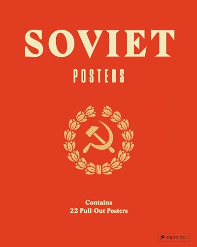 Soviet Posters: From The Collection Of Sergo Grigorian