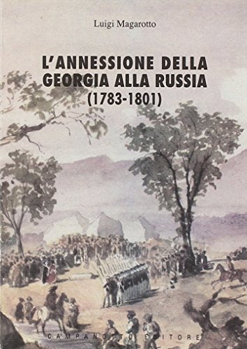 L'Annessione Della Georgia Alla Russia (1783-1801)
