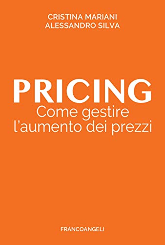 Pricing. Come Gestire L'Aumento Dei Prezzi