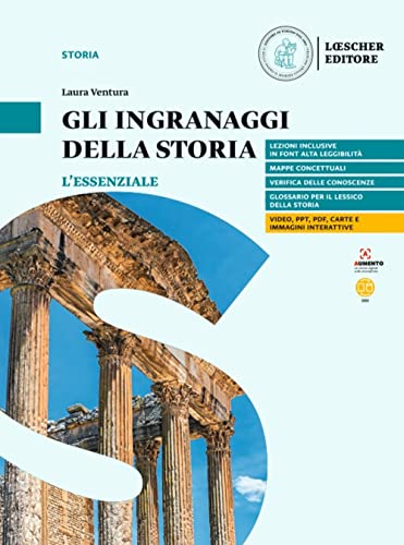 Gli Ingranaggi Della Storia. L'Essenziale. Di L. Ventura. Per Le Scuole Superiori