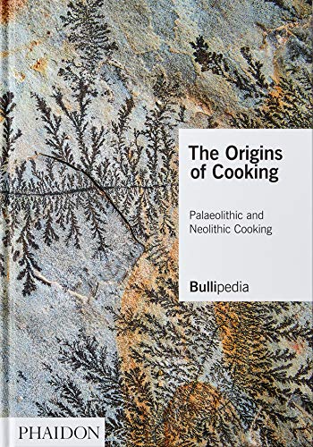 The Origins Of Cooking. Paleolithic And Neolithic Cooking: Palaeolithic And Neolithic Cooking