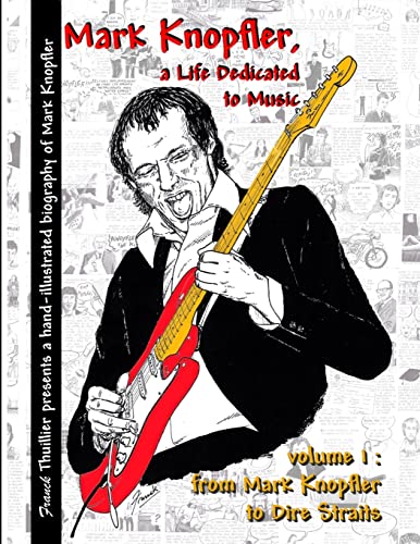 Mark Knopfler - A Life Dedicated To Music - Vol 1 From Mark Knopfler To Dire Straits [Lingua Inglese]