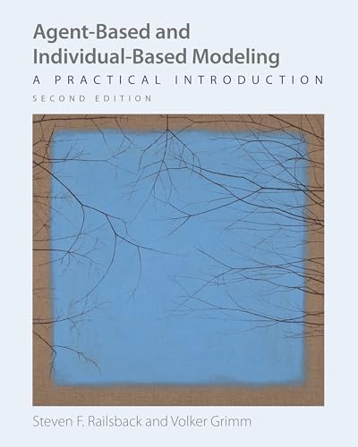Agent-Based And Individual-Based Modeling: A Practical Introduction