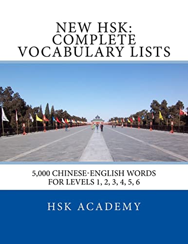 New Hsk: Complete Vocabulary Lists: Word Lists For Hsk Levels 1, 2, 3, 4, 5, 6