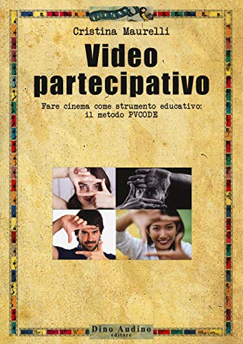 Video Partecipativo. Fare Cinema Come Strumento Educativo: Il Video Pvcode