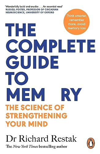 The Complete Guide To Memory: The Science Of Strengthening Your Mind