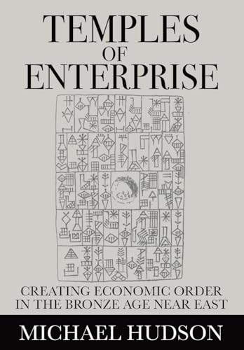 Temples Of Enterprise: Creating Economic Order In The Bronze Age Near East