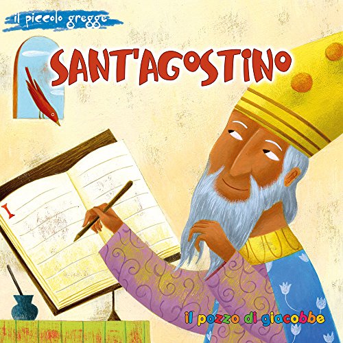 Sant'Agostino. Il Piccolo Gregge. Ediz. Illustrata