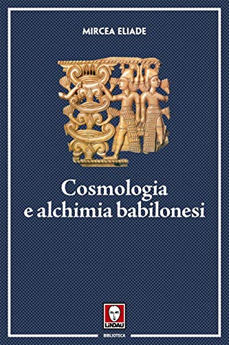 Cosmologia E Alchimia Babilonesi
