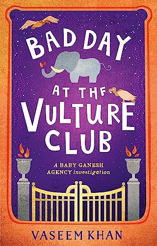 Bad Day At The Vulture Club: Baby Ganesh Agency Book 5