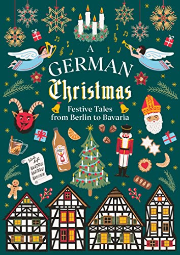 A German Christmas: Festive Tales From Berlin To Bavaria