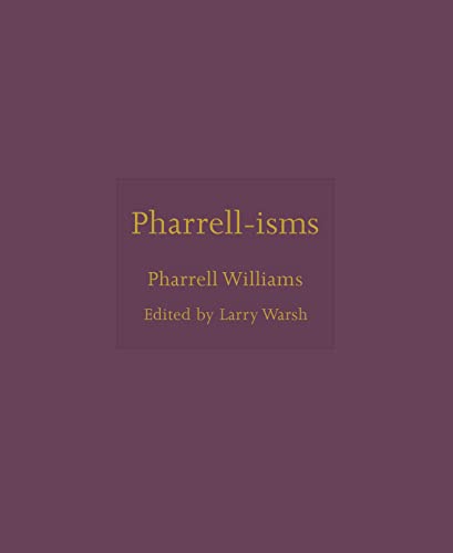 Pharrell-Isms: 13