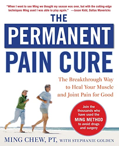 The Permanent Pain Cure: The Breakthrough Way To Heal Your Muscle And Joint Pain For Good (Pb)