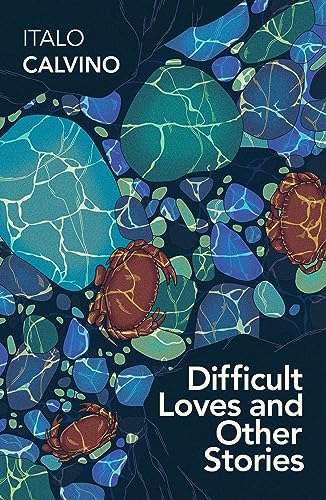 Difficult Loves And Other Stories: Italo Calvino