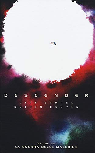 Descender. La Guerra Delle Macchine (Vol. 6)
