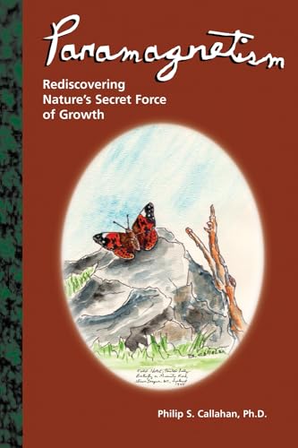 Paramagnetism: Rediscovering Nature'S Secret Force Of Growth