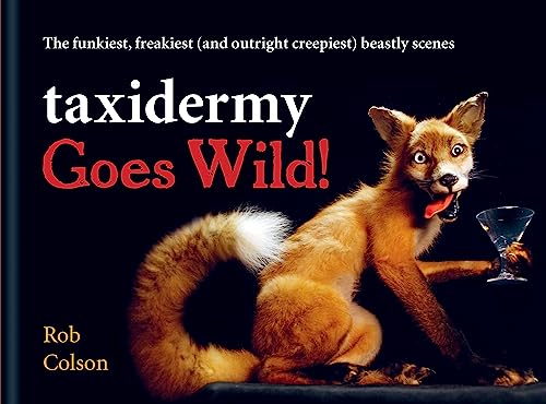 Taxidermy Goes Wild: The Funkiest, Freakiest - And Outright Creepiest - Beastly Scenes