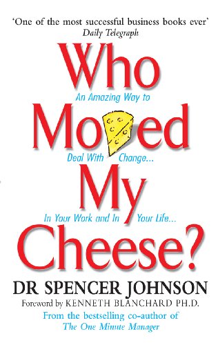 Who Moved My Cheese [Lingua Inglese]: An Amazing Way To Deal With Change In Your Work And In Your Life
