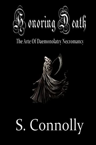 Honoring Death: The Arte Of Daemonolatry Necromancy: 1