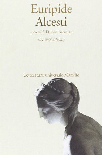 Alcesti. Testo Originale A Fronte