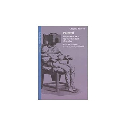 Perceval. Un Paziente Narra La Propria Psicosi, 1830-1832