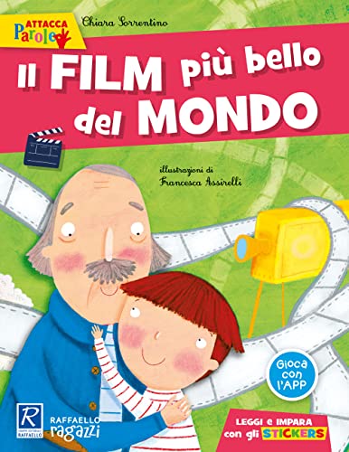 Il Film Più Bello Del Mondo. Con Adesivi. Ediz. A Colori: Raffaello Ragazzi