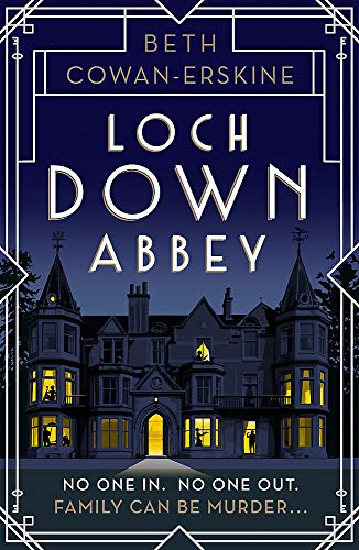 Loch Down Abbey: Downton Abbey Meets Locked-Room Mystery In This Playful, Humorous Novel Set In 1930S Scotland