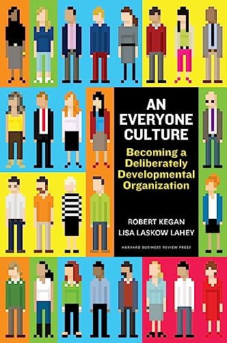 Everyone Culture: Becoming A Deliberately Developmental Organization