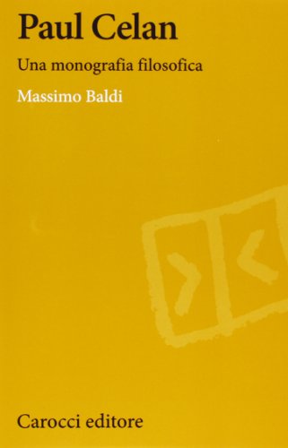 Paul Celan. Una Monografia Filosofica