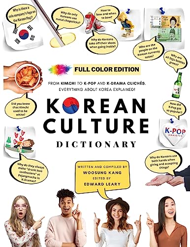 [Full Color] Korean Culture Dictionary: From Kimchi To K-Pop And K-Drama Clichés. Everything About Korea Explained!