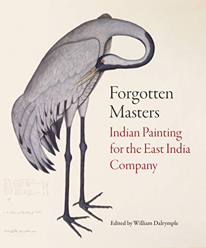 Forgotten Masters: Indian Painting For The East India Company