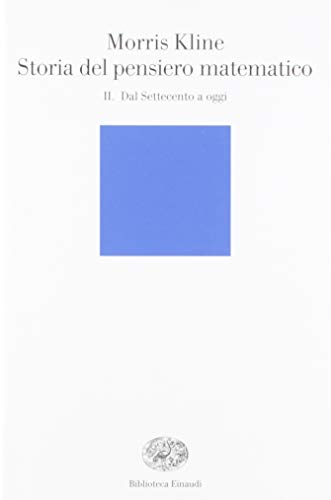 Storia Del Pensiero Matematico. Dal Settecento A Oggi (Vol. 2)