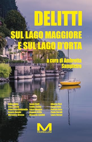 Delitti Sul Lago Maggiore E Sul Lago D'Orta