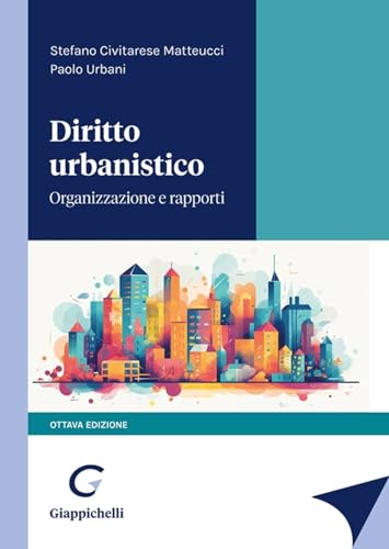 Diritto Urbanistico. Organizzazione E Rapporti