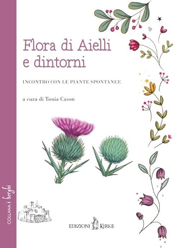 Flora Di Aielli E Dintorni. Incontro Con Le Piante Spontanee