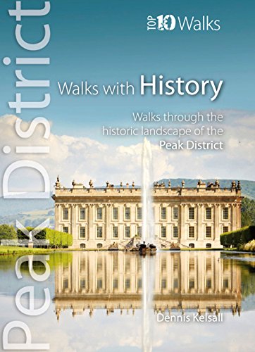 Walks With History : Walks Through The Historic Landscape Of The Peak District (Peak District Top 10 Walks Series)