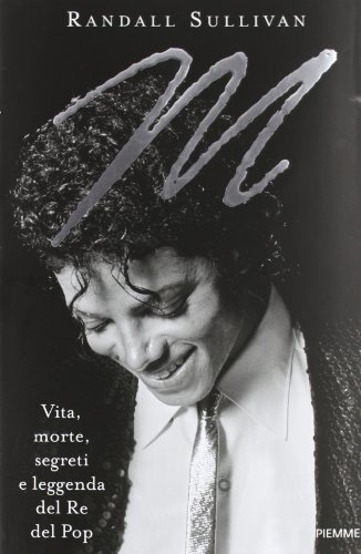 M. Vita, Morte, Segreti E Leggenda Del Re Del Pop