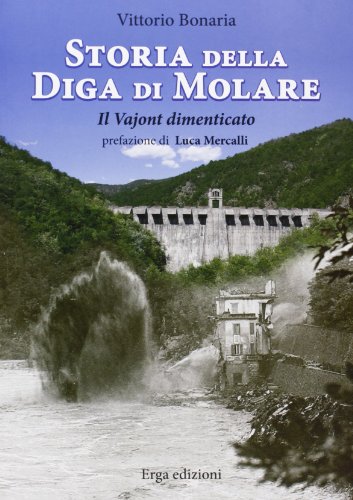 Storia Della Diga Di Molare. Il Vajont Dimenticato