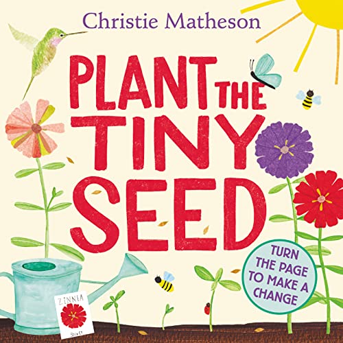 Plant The Tiny Seed: A Springtime Book For Kids