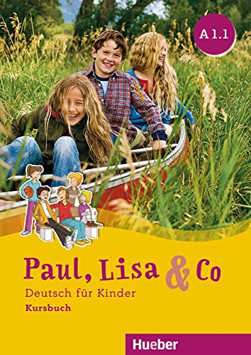 Paul, Lisa & Co. Deutsch Für Kinder A1.1. Kursbuch. Per La Scuola Elementare. Con Espansione Online: Deutsch Für Kinder. Deutsch Als Fremdsprache